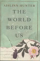 The World Before Us by Aislinn Hunter